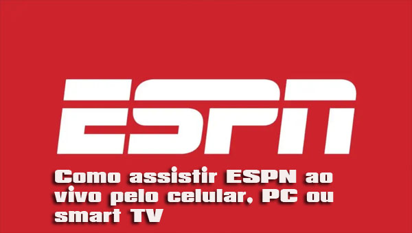 ESPN FUTEMAX AO VIVO: Como assistir canais Espn pelo celular, PC ou smart TV