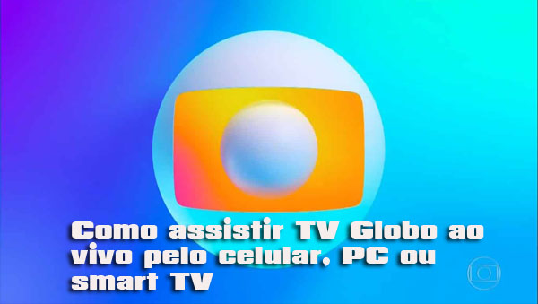 GLOBO FUTEMAX AO VIVO: Como assistir à TV Globo de graça pelo celular, PC ou smart TV