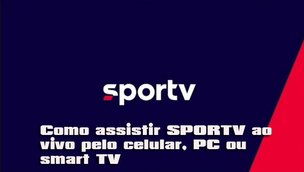 SPORTV FUTEMAX AO VIVO: Como assistir canais sportv pelo celular, PC ou smart TV